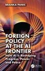 Cover: Foreign Policy at the AI Frontier - CRC Press