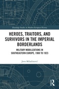 Cover: Heroes, Traitors, and Survivors in the Imperial Borderlands - Routledge