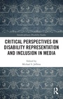 Cover: Critical Perspectives on Disability Representation and Inclusion in Media - Routledge