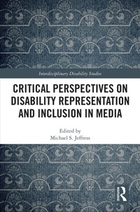 Enlarge image Cover: Critical Perspectives on Disability Representation and Inclusion in Media - Routledge