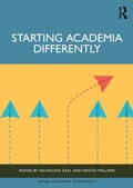 Cover: Starting Academia Differently - Routledge
