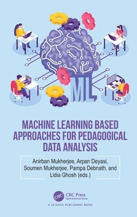 Enlarge image Cover: Machine Learning based Approaches for Pedagogical Data Analysis - CRC Press