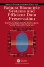 Cover: Robust Biometric Systems and Efficient Data Preservation - CRC Press