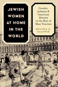 Cover: Jewish Women at Home in the World - New York University Press