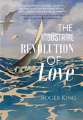 Cover: The Industrial Revolution of Love - Regal House Publishing