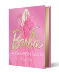 Cover: Barbie: A Fashion Icon - Quadrille Publishing Ltd