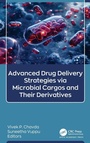 Cover: Advanced Drug Delivery Strategies via Microbial Cargos and Their Derivatives - Apple Academic Press Inc.