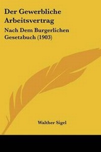 Abbildung von: Der Gewerbliche Arbeitsvertrag - Kessinger Publishing