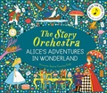 Cover: The Story Orchestra: Alice's Adventures in Wonderland: Volume 12 - Frances Lincoln Children's Books