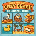 Cover: Bold & Easy Cozy Beach Coloring Book - Bold & Easy Stress Relief Coloring Books