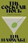 Cover: The Cocktail Hour - Quadrille Publishing Ltd