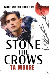 Enlarge image Cover: Stone the Crows (Wolf Winter, #2) - Rogue Firebird Press