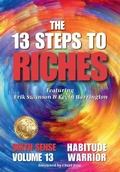 Cover: The 13 Steps to Riches - Habitude Warrior Volume 13 Sixth Sense - Integrity Publishing (WA)