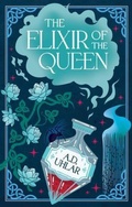 Cover: The Elixir of the Queen - Unearthing Treasure Press