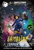 Cover: Gambling on Common Sense Rationality, Romance, and the Space Between (Uncommon Universe, #1) - L. Briar