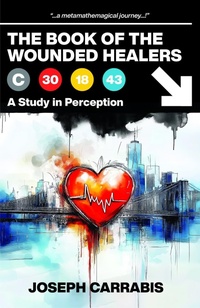 Enlarge image Cover: The Book of The Wounded Healers (A Study in Perception) - Northern Lights Publishing
