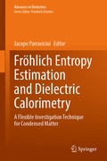 Cover: Fr&ouml;hlich Entropy Estimation and Dielectric Calorimetry - Springer