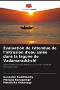 Cover: Evaluation de l'etendue de l'intrusion d'eau salee dans la lagune de Vadamaradchchi - Editions Notre Savoir