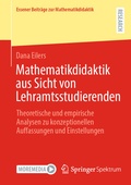 Cover: Mathematikdidaktik aus Sicht von Lehramtsstudierenden - Springer Spektrum