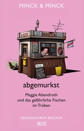 Cover: abgemurkst - Blitz Verlag ein Unternehmen der SilberScore Beteiligungs GmbH c/o Full Cast Audio GmbH