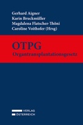 Cover: OTPG - Organtransplantationsgesetz - Verlag &Ouml;sterreich