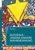 Cover: Autismus - (m)eine andere Wahrnehmung - BoD - Books on Demand