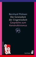 Cover: Die Gewissheit der Ungewissheit - Carl-Auer Verlag