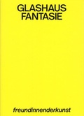 Cover: GLASHAUSFANTASIE - O&Ouml; Landes-Kultur GmbH