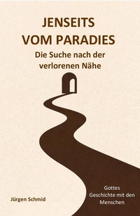 Enlarge image Cover: Jenseits vom Paradies - Jürgen Schmid - Die Bibel neu entdeckt