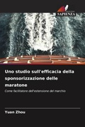Cover: Uno studio sull'efficacia della sponsorizzazione delle maratone - Edizioni Sapienza