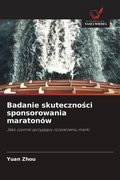 Cover: Badanie skutecznosci sponsorowania maratonow - Wydawnictwo Nasza Wiedza