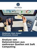 Cover: Analyse von Datenstroemen aus mehreren Quellen mit Soft Computing - Verlag Unser Wissen