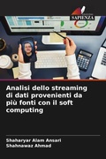 Cover: Analisi dello streaming di dati provenienti da piu fonti con il soft computing - Edizioni Sapienza