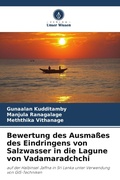 Cover: Bewertung des Ausmasses des Eindringens von Salzwasser in die Lagune von Vadamaradchchi - Verlag Unser Wissen