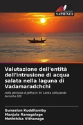 Cover: Valutazione dell'entita dell'intrusione di acqua salata nella laguna di Vadamaradchchi - Edizioni Sapienza
