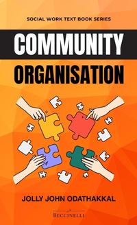 Enlarge image Cover: Community Organisation (Social Work Text Book Series) - Beccinelli Global Publishing House