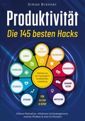 Cover: Produktivit&auml;t - Die 145 besten Hacks: Methoden aus der Psychologie & Pers&ouml;nlichkeitsentwicklung - WachstumsWege Verlag