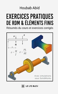 Enlarge image Cover: Exercices pratiques de RDM & Éléments finis - Le Lys Bleu Éditions
