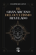 Cover: El gran arcano del ocultismo revelado - ALCARAZ EDICIONES