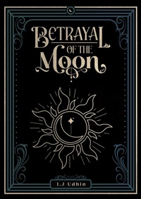 Enlarge image Cover: Betrayal of the Moon (A Game of Light and Shadows, #1) - Issa udhin