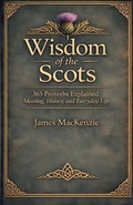 Cover: Wisdom of the Scots 365 Proverbs Explained - Gaelic Heritage Collection