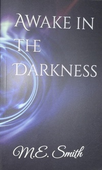 Enlarge image Cover: Awake in the Darkness - M.E. Smith