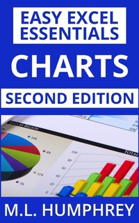 Enlarge image Cover: Charts: Second Edition (Easy Excel Essentials Second Editions, #3) - M.L. Humphrey