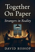 Cover: Together on Paper: Strangers in Reality - David Bishop