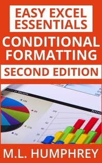 Enlarge image Cover: Conditional Formatting: Second Edition (Easy Excel Essentials Second Editions, #2) - M.L. Humphrey
