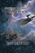 Cover: Starship Dauntless: La R&eacute;plica - Jeff Ledford