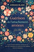 Cover: Gu&eacute;rison de l'attachement anxieux - AB PUBLISHER LLC