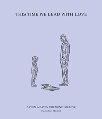 Enlarge image Cover: This Time We Lead with Love - Michael MacLeod