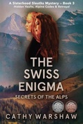 Cover: The Swiss Enigma Secrets of the Alps - CB Creative Partners