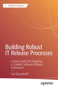 Enlarge image Cover: Building Robust IT Release Processes - APress